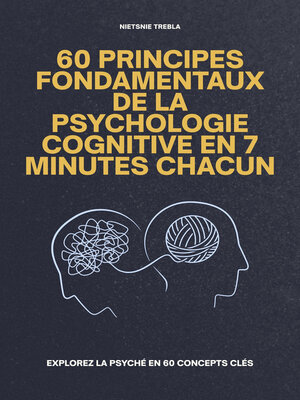 cover image of 60 Principes Fondamentaux de la Psychologie Cognitive en 7 Minutes Chacun
